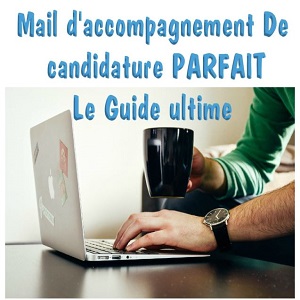 Mail d'accompagnement candidature PARFAIT- Guide ultime pour 2022
